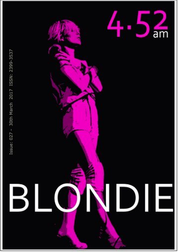 4.52am Issue: 027 30th March 2017 - The Blondie Issue
