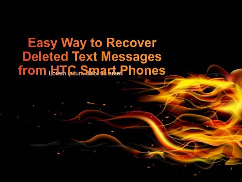 Easy Way to Recover Deleted Text Messages from HTC Smart Phones