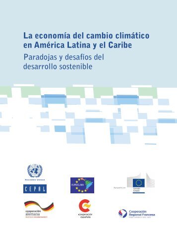 La economía del cambio climático en América Latina y el Caribe: paradojas y desafíos del desarrollo sostenible