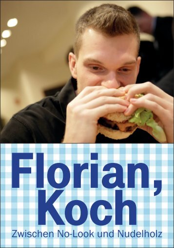 Florian Koch, Zwischen No-Look und Nudelholz