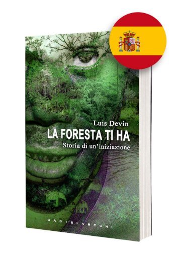La foresta ti ha - Una historia verdadera desde el corazón de África, un viaje al mundo de los pigmeos