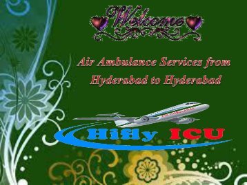 Hifly Air Ambulance Dibrugarh to Hyderbad 01.04.2017