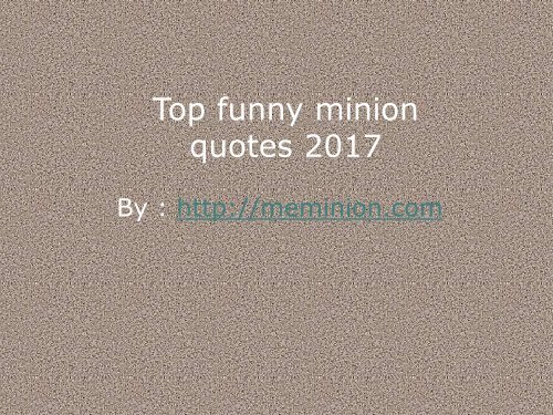 Top funny minion quotes 2017