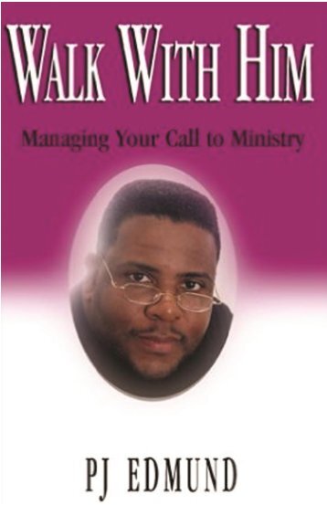 Walk With Him - Managing Your Call To Ministry