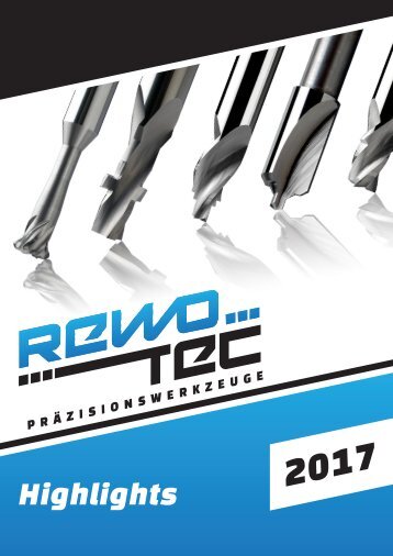 REWOTEC Präzisionswerkzeuge - Highlights 2017
