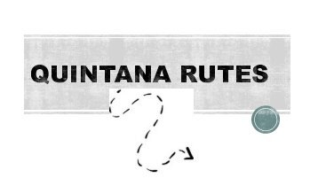 QUINTANA RUTES