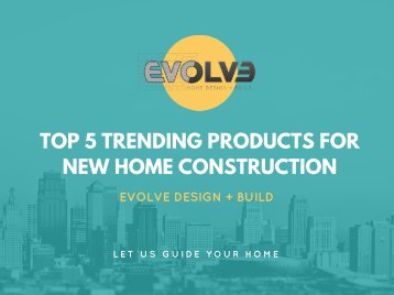 Top 5 Trending Products For New Home Construction