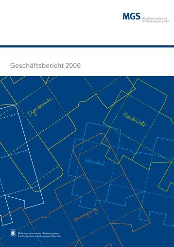Geschäftsbericht 2006 - MGS Münchner Gesellschaft für ...
