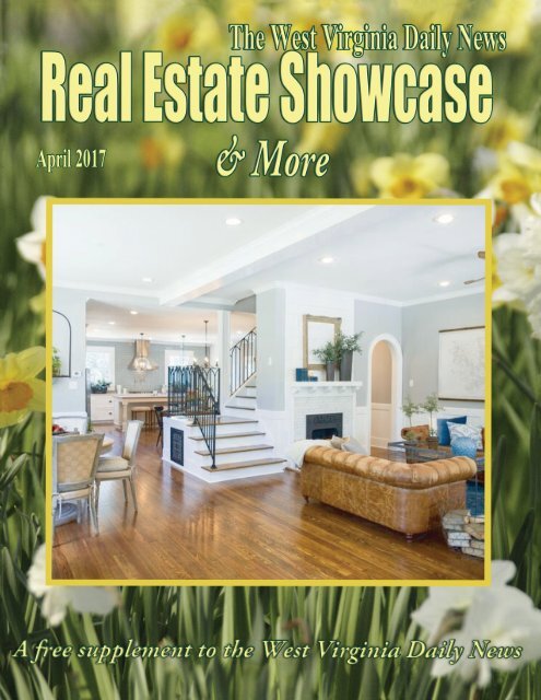 The West Virginia Daily News Real Estate Showcase & More - April 2017
