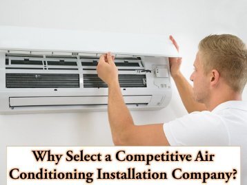 Why Select a Competitive Air Conditioning Installation Company