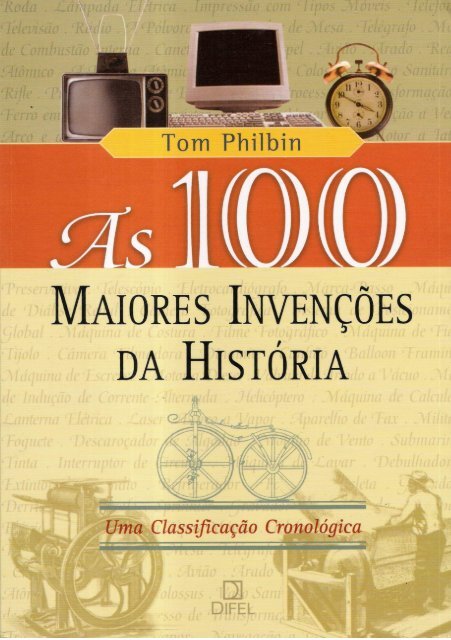 As 100 Maiores Invencoes da Historia - Parte I