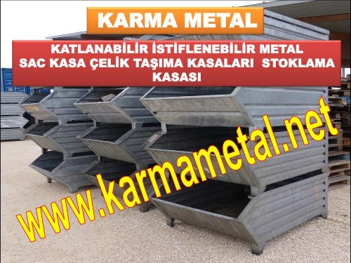 KARMA METAL- Parca Tasima Kasalari Metal Kasalar Spesifik kasalar Stok Kasalari Geri donusumlu Kasalar