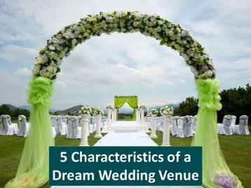 5 Characteristics Of A Dream Wedding Venue