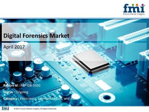 Digital Forensics Market: Latest Innovations, Drivers and Industry Key Events 2017-2027