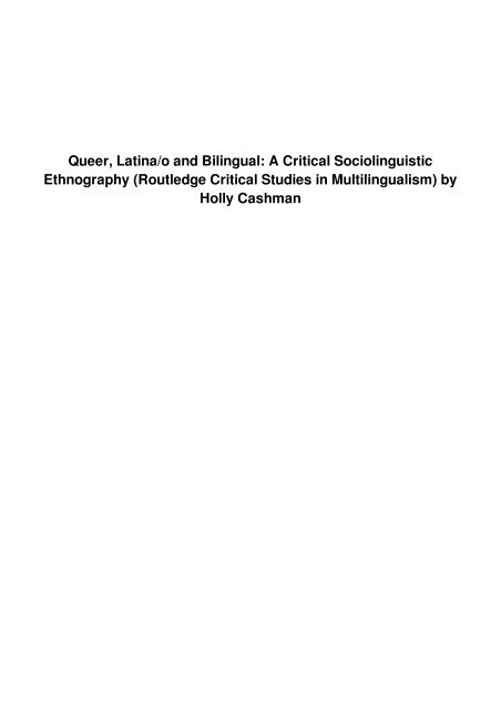 Queer, Latina/o and Bilingual: A Critical Sociolinguistic Ethnography (Routledge Critical Studies in Multilingualism)