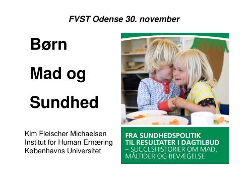 (Microsoft PowerPoint - Kim F Michaelsen Institut for ... - Alt om kost