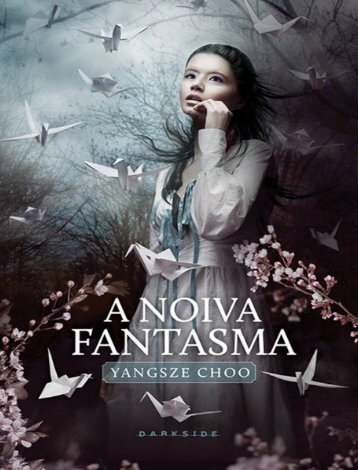 A Noiva Fantasma - Yangsze Choo