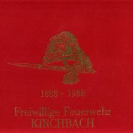 Chronik Feuerwehr Kirchbach 1888 - 1988