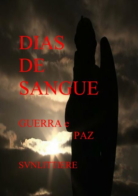 Dias de Sangue - Guerra e Paz - Parte 1 - Guerra