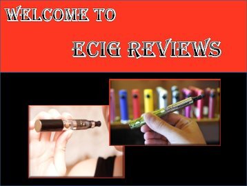 Get Reviews on ecigs for Begginers and Advanced Users