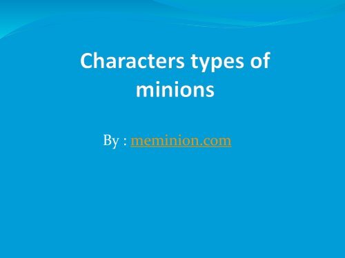 Characters types of minions