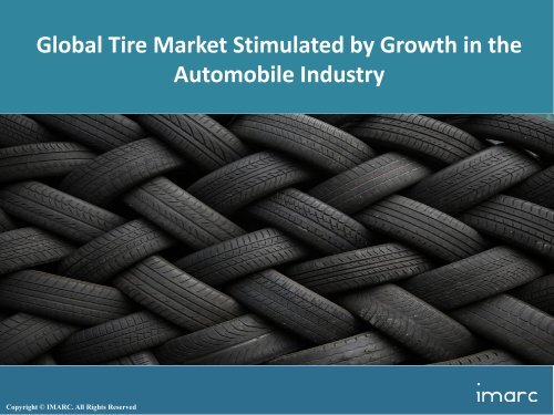 Global Tire Market Share | Size | Industry Analysis & Forecast 2017-2022