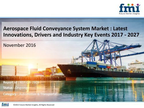 Aerospace Fluid Conveyance System Market : Information, Figures and Analytical Insights 2017 – 2027