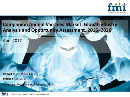 Companion Animal Vaccines Market Volume Analysis, Segments, Value Share and Key Trends 2016-2026