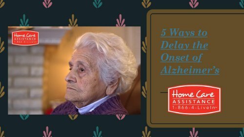 5 Ways to Delay the Onset of Alzheimer’s