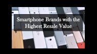 Smartphone Brands with the Highest Resale Value