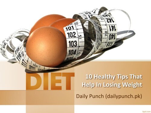 10 Healthy Tips That Help In Losing Weight