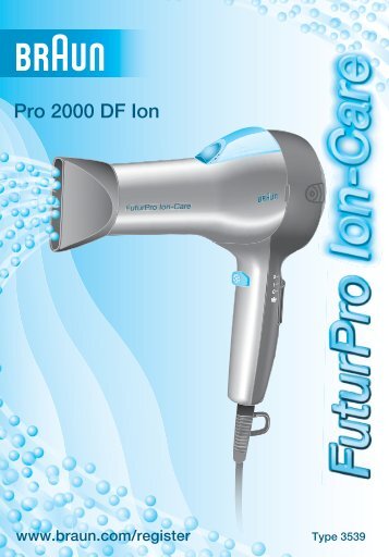 Braun FuturPro2000 Ion-Care, FPI2000 - Pro 2000 DF Ion,  FuturPro Ion-Care Manual (DE, UK, FR, ES, PT, IT, NL, DK, NO, SE, FI, PL, CZ, SK, HR, SL, HU, TR, GR, RU, ARAB)