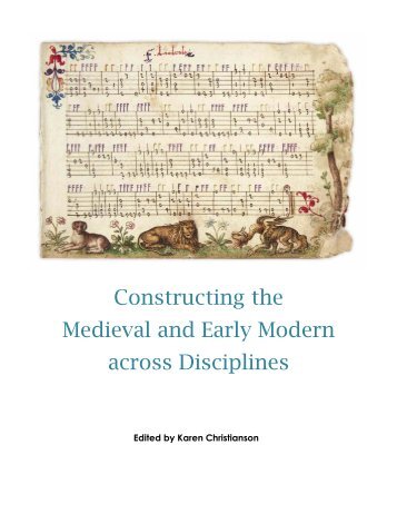 Constructing the Medieval and Early Modern ... - Newberry Library
