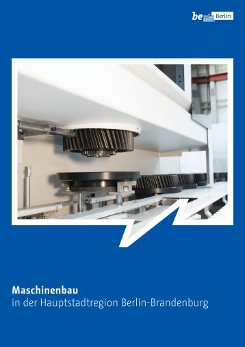 Maschinenbau in der Hauptstadtregion Berlin-Brandenburg