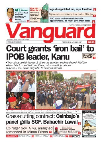 26042017 - Court grants ‘iron bail’ to IPOB leader, Kanu