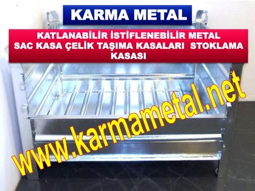 KARMA METAL-Otomotiv parca tasima kasasi Parca tasima kasalari Metal tasima kasa bursa