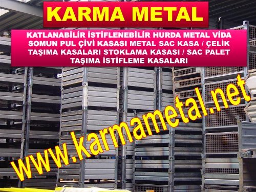 KARMA METAL-Otomotiv parca tasima kasasi Parca tasima kasalari Metal tasima kasa bursa