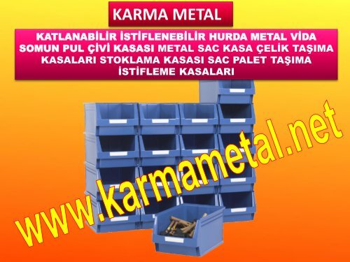 KARMA METAL-Otomotiv parca tasima kasasi Parca tasima kasalari Metal tasima kasa bursa