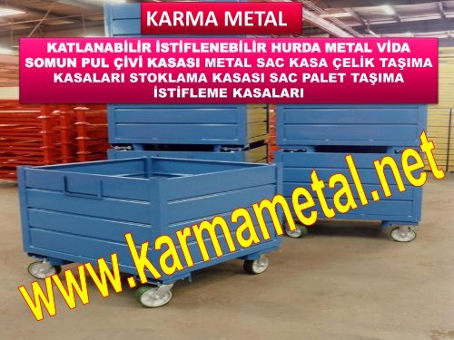 KARMA METAL-Otomotiv parca tasima kasasi Parca tasima kasalari Metal tasima kasa bursa