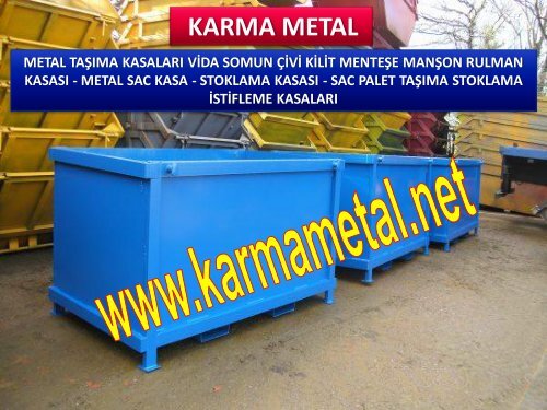 KARMA METAL-Otomotiv parca tasima kasasi Parca tasima kasalari Metal tasima kasa bursa