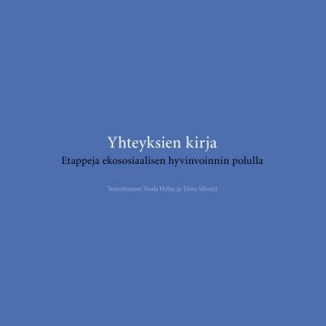 Yhteyksien kirja - Etappeja ekososiaalisen hyvinvoinnin ... - Helda