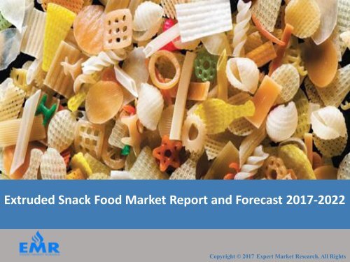 Global Extruded Snack Foods Market Report 2017-2022