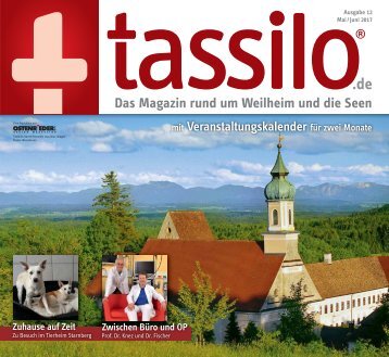 Tassilo, Ausgabe Mai/Juni 2017 - Das Magazin rund um Weilheim und die Seen