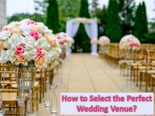 How to Select the Perfect Wedding Venue