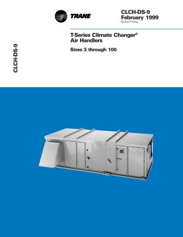 T-Series Climate Changer  ® Air Handlers  Sizes 3 through ... - Trane