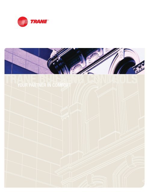 Trane Building Controls. Your Partner in Comfort