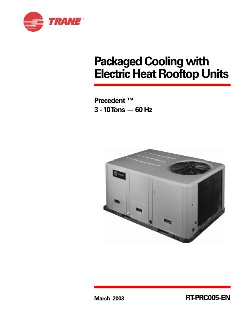 Packaged Cooling with Electric Heat Rooftop Units - Trane