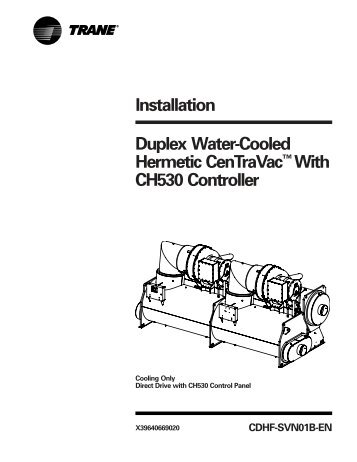 CDHF-SVN01B-EN (01/05: Installation - Duplex Water-Cooled - Trane