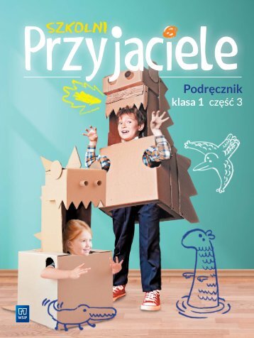 Szkolni przyjaciele podręcznik klasa 1 część 3