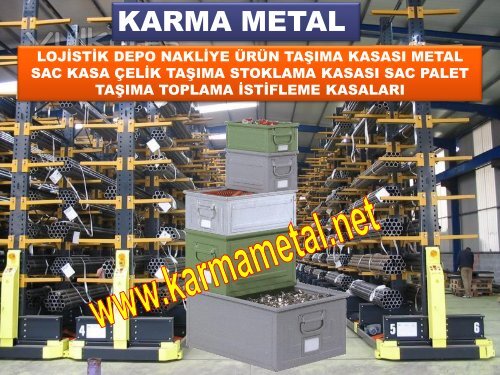 KARMA METAL-ozel tasarim istiflenebilir katlanabilir agir tip metal tasima kasasi kasalari imalati